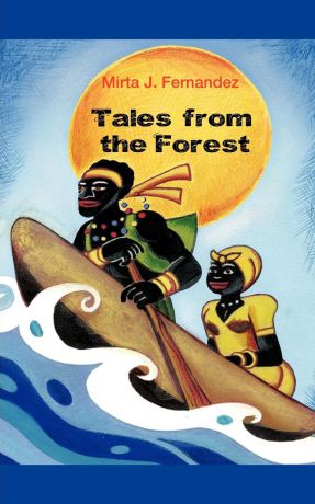 Mirta Fernandez Tales from the Forest