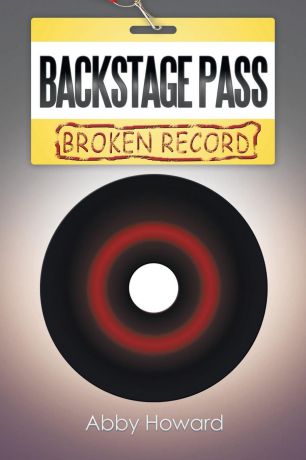 Abby Howard Backstage Pass. Broken Record