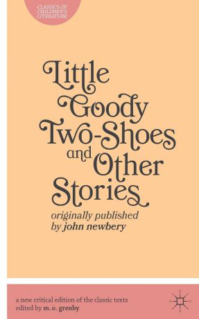Matthew Grenby Little Goody Two-Shoes and Other Stories. Originally Published by John Newbery