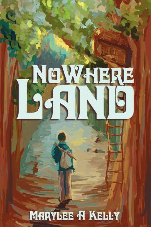 Marylee A. Kelly NoWhere Land