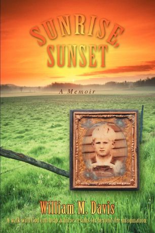 William M Davis Sunrise, Sunset. A Memoir