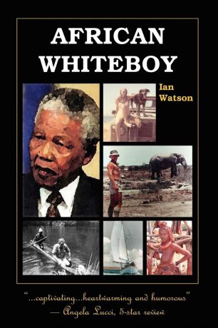 Ian Watson African Whiteboy. A Memoir