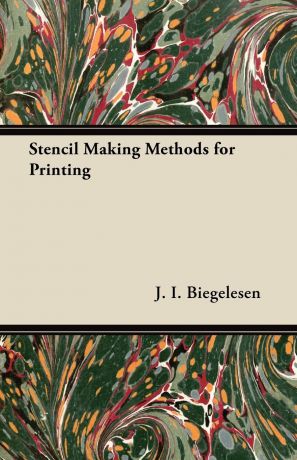 J. I. Biegelesen Stencil Making Methods for Printing