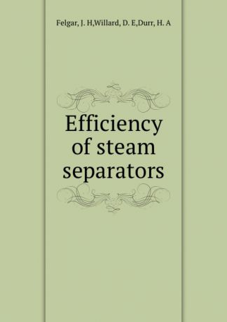 J.H. Felgar Efficiency of steam separators