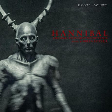 Brian Reitzell. Hannibal Season 2 Volume 1. The Original Motion Picture Soundrack (2 LP)