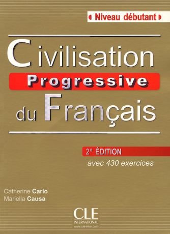 Civilisation progressive du francais: Nuveau debutant A1 (+ CD)