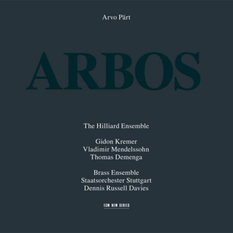 Brass Ensemble,"The Hilliard Ensemble",Дэннис Рассел Дэвис,Линн Доусон,Дэвид Джеймс,Джон Поттер Arvo Part. Arbos