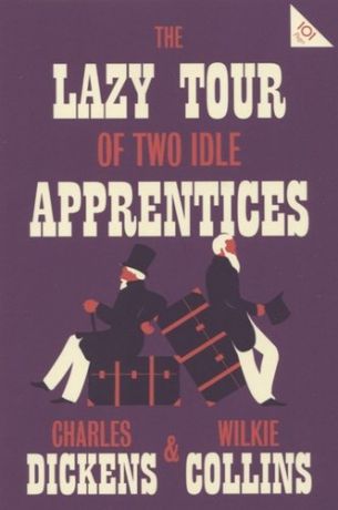 Dickens C. The Lazy Tour of Two Idle Apprentices