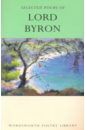 Byron George Gordon The Selected Poems of Lord Byron. Including Don Juan and Other Poems