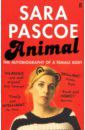 Pascoe Sara Animal. The Autobiography of a Female Body