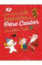 Les plus belles histoires du Pиre Castor pour feter Noel