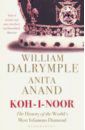 Dalrymple William, Anand Anita Koh-I-Noor : The History of the World