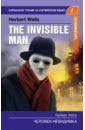 Уэллс Герберт Джордж Человек-невидимка. The Invisible Man. Intermediate