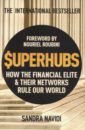 Navidi Sandra SuperHubs. How the Financial Elite and Their Networks Rule our World