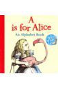 Carroll Lewis A is for Alice: An Alphabet Book (board bk)