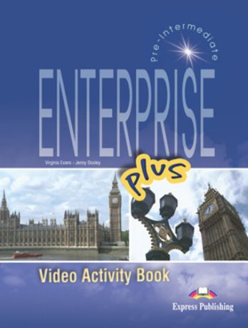 Evans V. Enterprise Plus. Video Activity Book. Pre-Intermediate. Рабочая тетрадь к видеокурсу