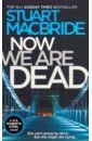 MacBride Stuart Now We Are Dead