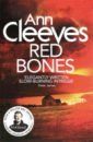 Cleeves Ann Red Bones