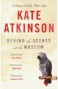 Atkinson Kate Behind the Scenes at the Museum