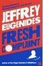 Eugenides Jeffrey Fresh Complaint