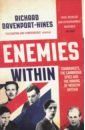 Davenport-Hines Richard Enemies Within. Communists, the Cambridge Spies and the Making of Modern Britain