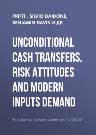 Benjamin Davis Unconditional cash transfers, risk attitudes and modern inputs demand