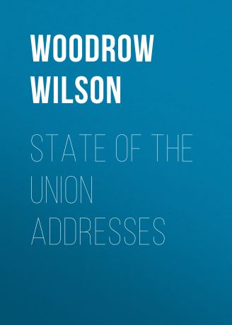 Woodrow Wilson State of the Union Addresses