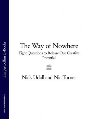 Nick Udall The Way of Nowhere: Eight Questions to Release Our Creative Potential