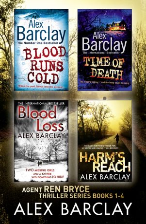 Alex Barclay Alex Barclay 4-Book Thriller Collection: Blood Runs Cold, Time of Death, Blood Loss, Harm’s Reach