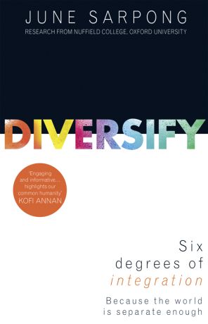 June Sarpong Diversify: A fierce, accessible, empowering guide to why a more open society means a more successful one