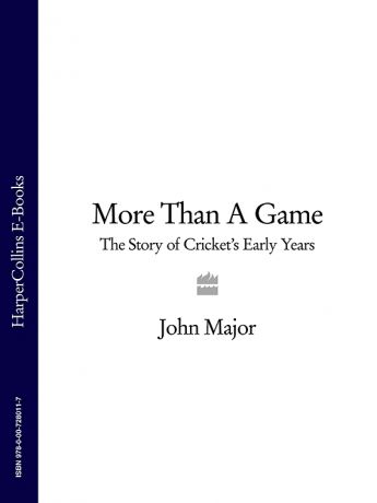 John Major More Than A Game: The Story of Cricket