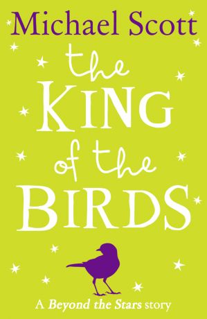 Michael Scott The King of the Birds: Beyond the Stars