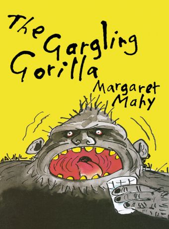 Margaret Mahy The Gargling Gorilla