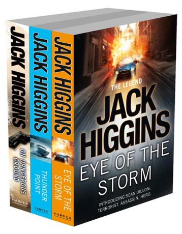 Jack Higgins Sean Dillon 3-Book Collection 1: Eye of the Storm, Thunder Point, On Dangerous Ground
