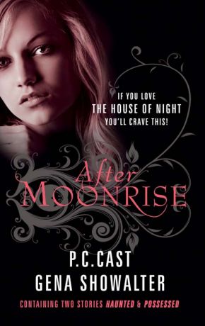 Gena Showalter After Moonrise: Possessed / Haunted