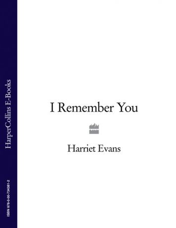 Harriet Evans I Remember You