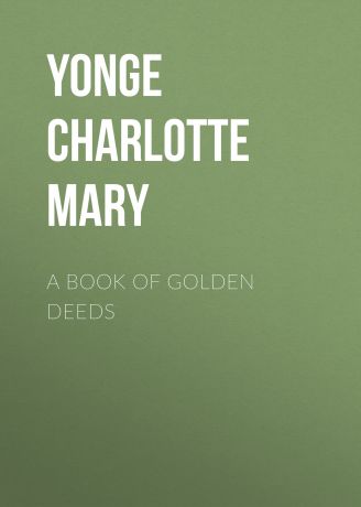 Yonge Charlotte Mary A Book of Golden Deeds