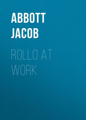 Abbott Jacob Rollo at Work