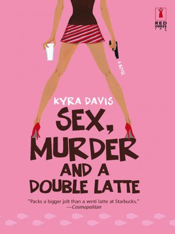 Kyra Davis Sex, Murder And A Double Latte