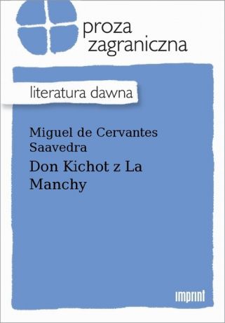 Мигель де Сервантес Сааведра Don Kichot z La Manchy