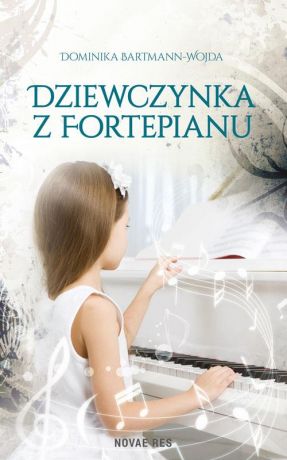 Dominika Bartmann-Wojda Dziewczynka z fortepianu