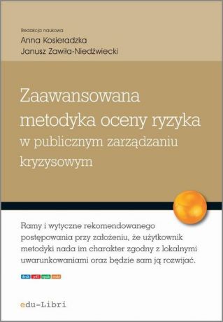 Janusz Zawiła-Niedźwiecki Zaawansowana metodyka oceny ryzyka w publicznym zarządzaniu kryzysowym