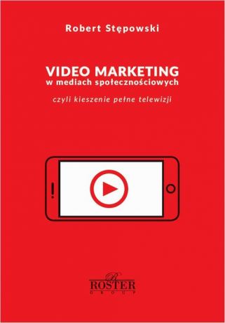 Robert Stępowski Video marketing w mediach społecznościowych