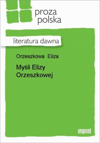 Eliza Orzeszkowa Myśli Elizy Orzeszkowej