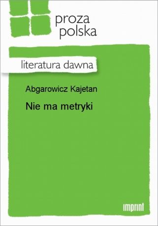 Kajetan Abgarowicz Nie ma metryki