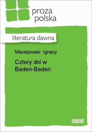 Ignacy Maciejowski Cztery dni w Baden-Baden