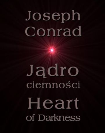 Джозеф Конрад Jądro ciemności - Heart of Darkness