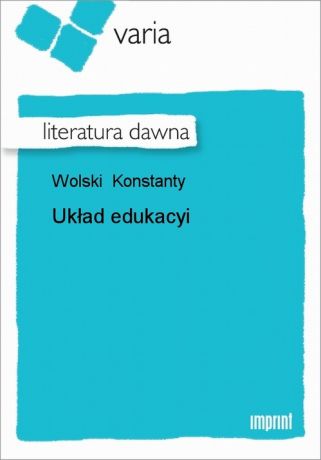 Konstanty Wolski Układ edukacyi