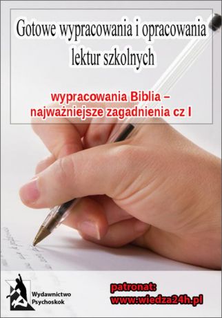 praca zbiorowa Wypracowania - Biblia „Najważniejsze zagadnienia cz. I”