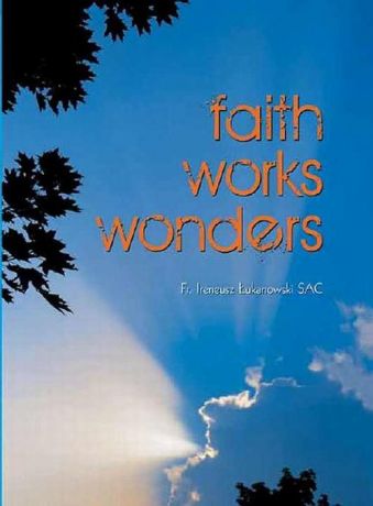 Ireneusz Łukanowski Faith works wonders